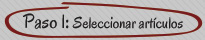 Paso 1: Seleccionar artículos
